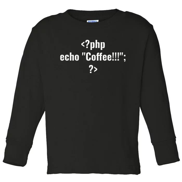 Coding For Php Echo Coffee Coder At Work Toddler Long Sleeve Shirt