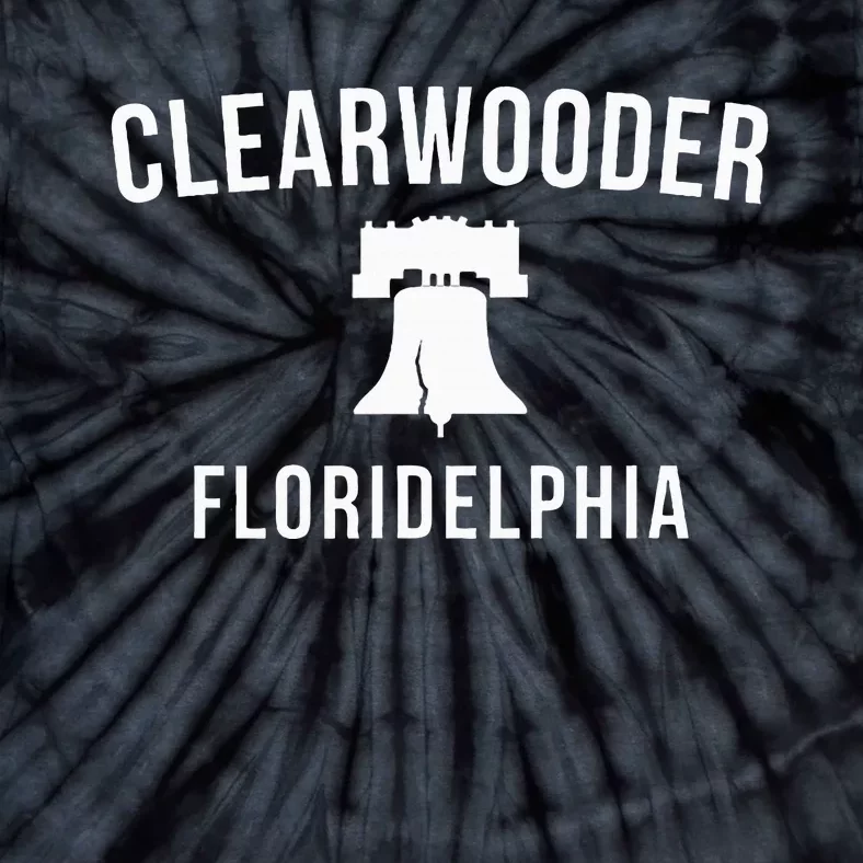 Clearwooder Funny Philadelphia Slang Clearwater Fl Tie-Dye T-Shirt