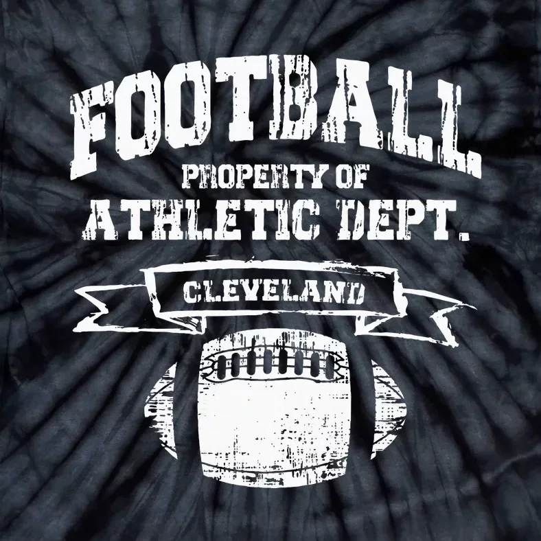 Cleveland Football Property Of Athletic Dept Tie-Dye T-Shirt