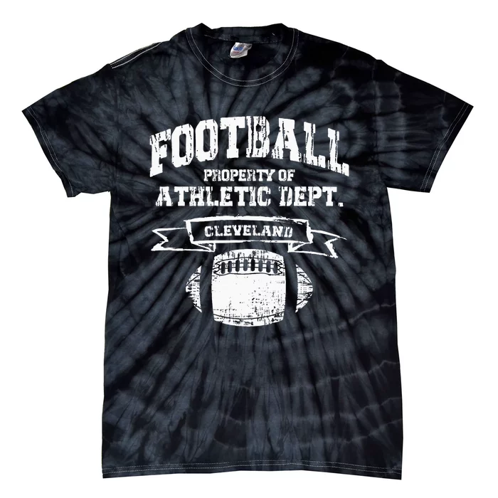 Cleveland Football Property Of Athletic Dept Tie-Dye T-Shirt