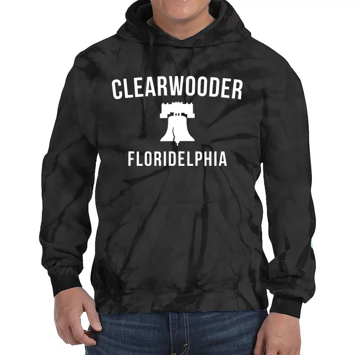 Clearwooder Funny Philadelphia Slang Clearwater Fl Tie Dye Hoodie