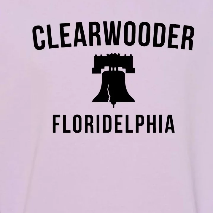 Clearwooder Funny Philadelphia Slang Clearwater Fl Garment-Dyed Sweatshirt