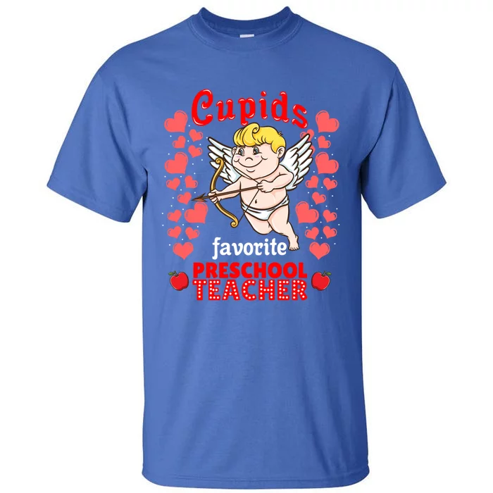 Cupids Favorite Preschool Teacher Valentines Day Gift Tall T-Shirt