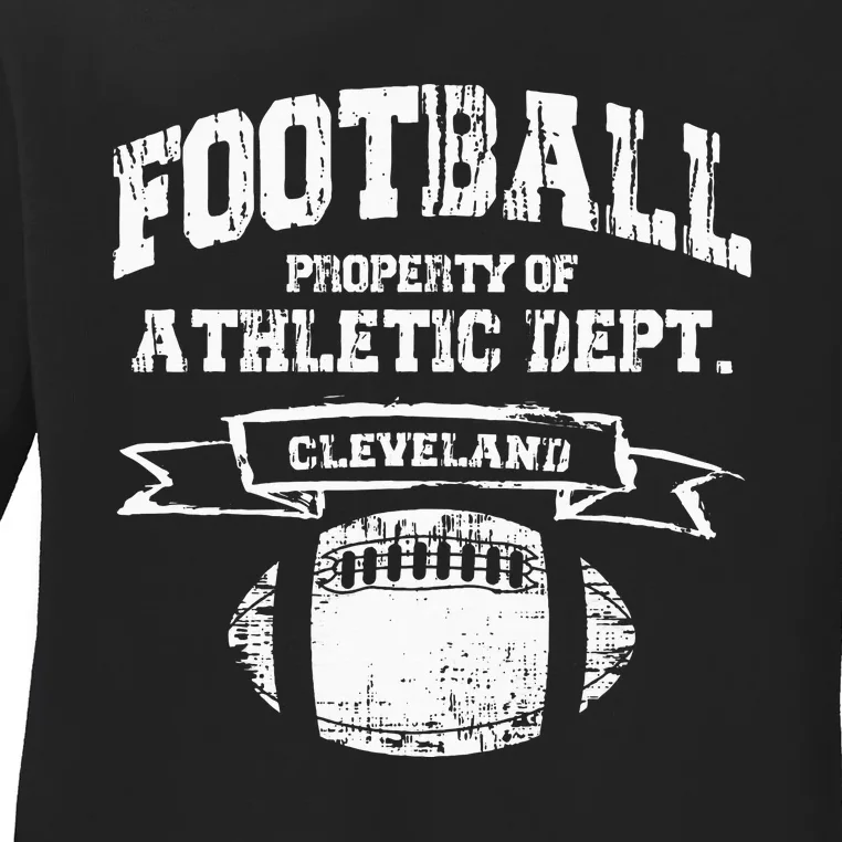 Cleveland Football Property Of Athletic Dept Ladies Long Sleeve Shirt