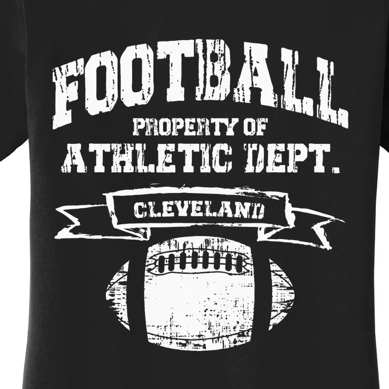 Cleveland Football Property Of Athletic Dept Women's T-Shirt