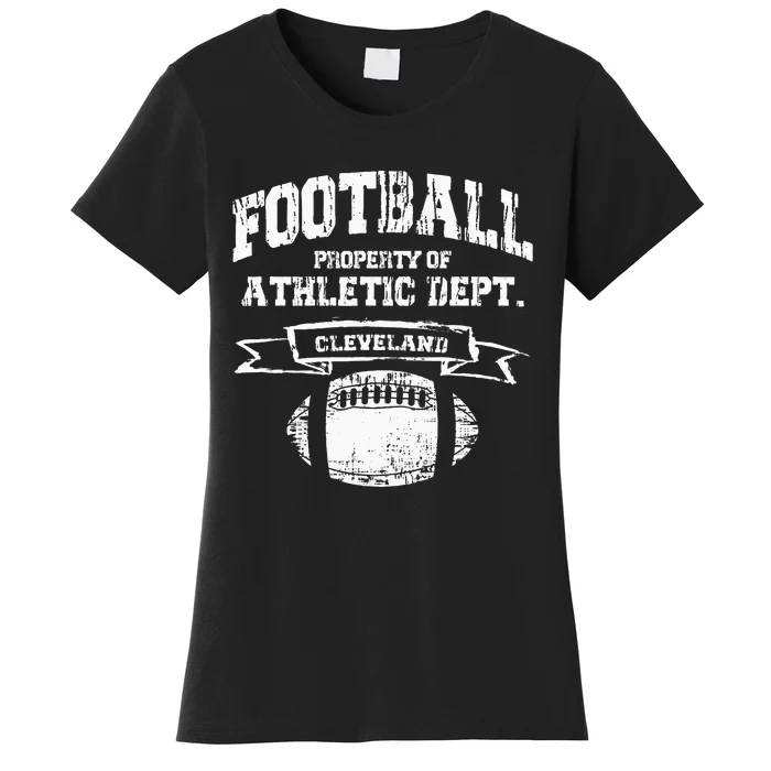 Cleveland Football Property Of Athletic Dept Women's T-Shirt