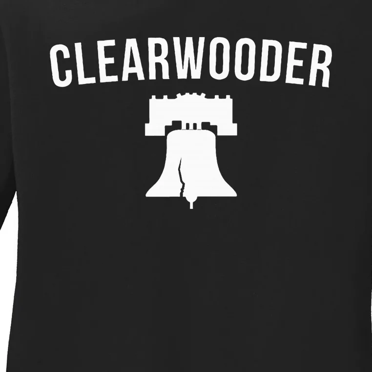 Clearwooder Funny Philadelphia Slang Clearwater Fl Ladies Long Sleeve Shirt