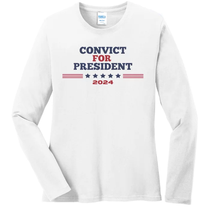 Convict For President 2024 Ladies Long Sleeve Shirt