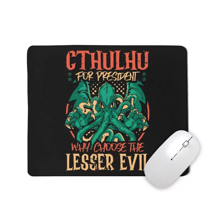 Cthulhu For President Why Choose The Lesser Evil Halloween Mousepad