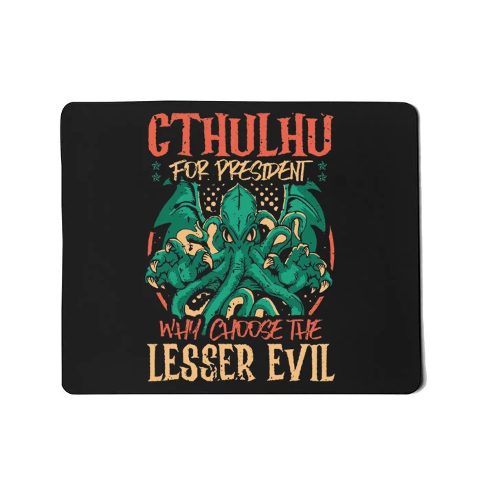 Cthulhu For President Why Choose The Lesser Evil Halloween Mousepad