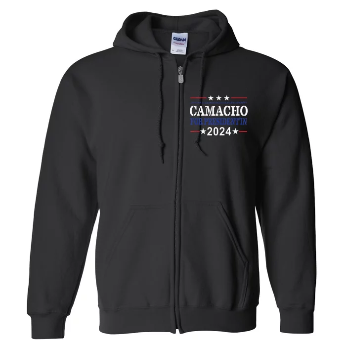 CAMACHO FOR PRESIDENTIN 2024 Presidential Election Humor Full Zip Hoodie