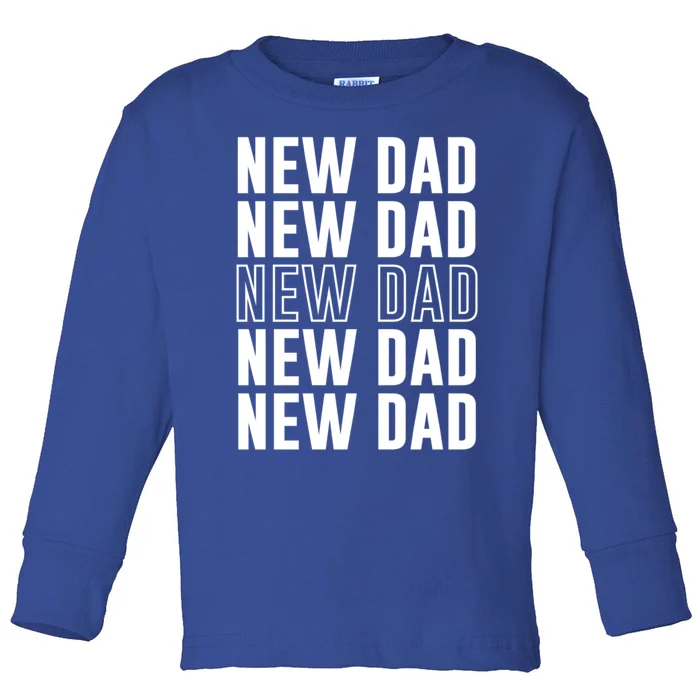 Celebrate Fatherhood Proud New Dad FatherS Day Daddy Great Gift Toddler Long Sleeve Shirt