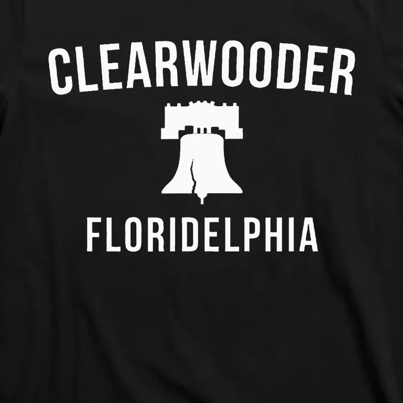 Clearwooder Funny Philadelphia Slang Clearwater Fl T-Shirt