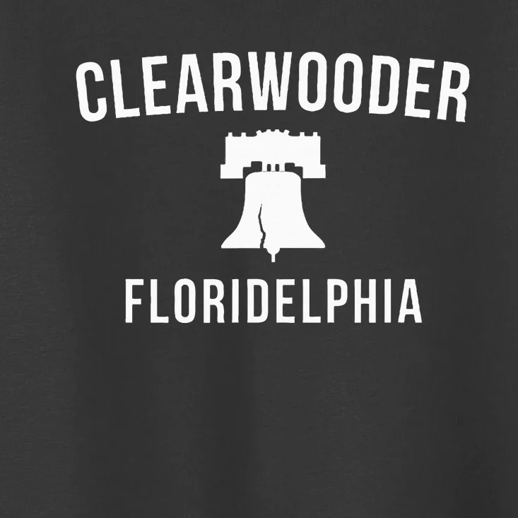 Clearwooder Funny Philadelphia Slang Clearwater Fl Toddler T-Shirt