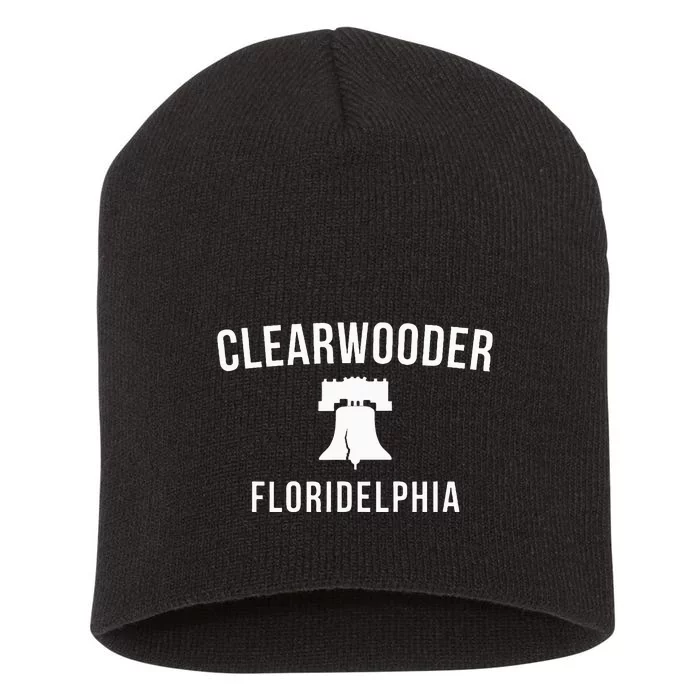 Clearwooder Funny Philadelphia Slang Clearwater Fl Short Acrylic Beanie