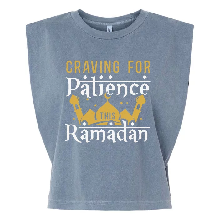 Craving For Patience This Ramadan Iftar Suhoor Eid Alfitr Garment-Dyed Women's Muscle Tee