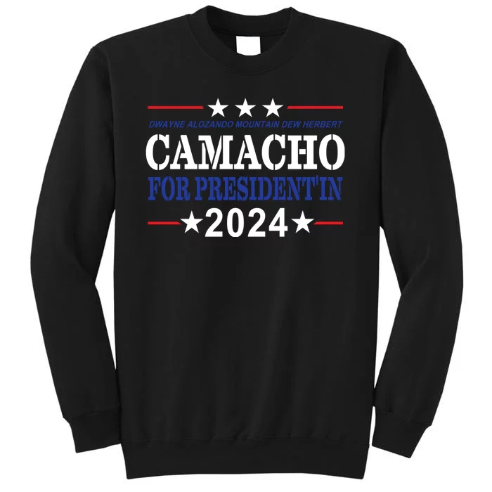 CAMACHO FOR PRESIDENT IN 2024 Presidential Election Humor Tall Sweatshirt