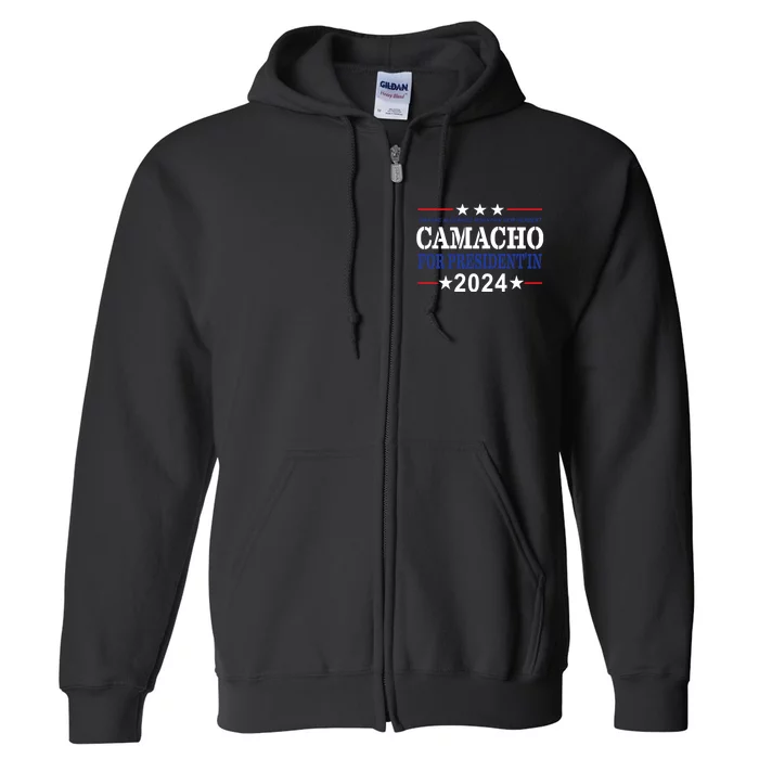 CAMACHO FOR PRESIDENT IN 2024 Presidential Election Humor Full Zip Hoodie