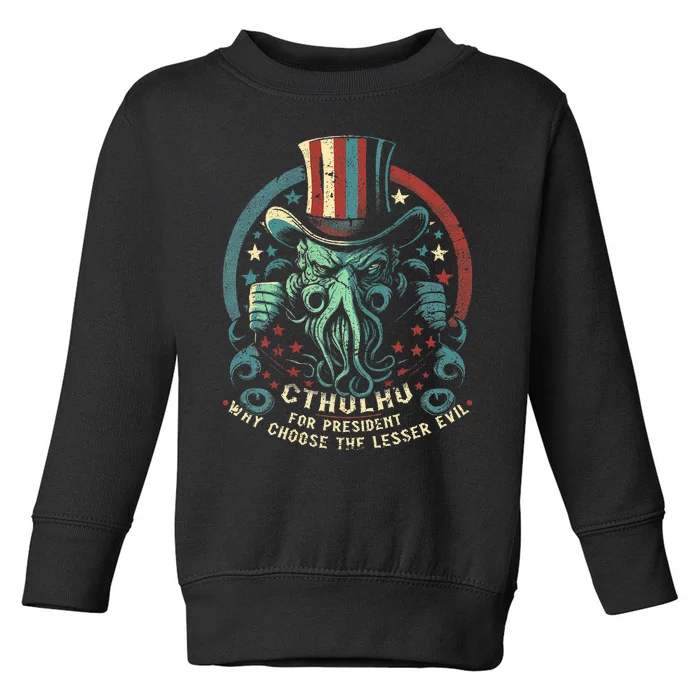 Cthulhu For President Election 2024 Cosmic Horror Cthulhu Toddler Sweatshirt