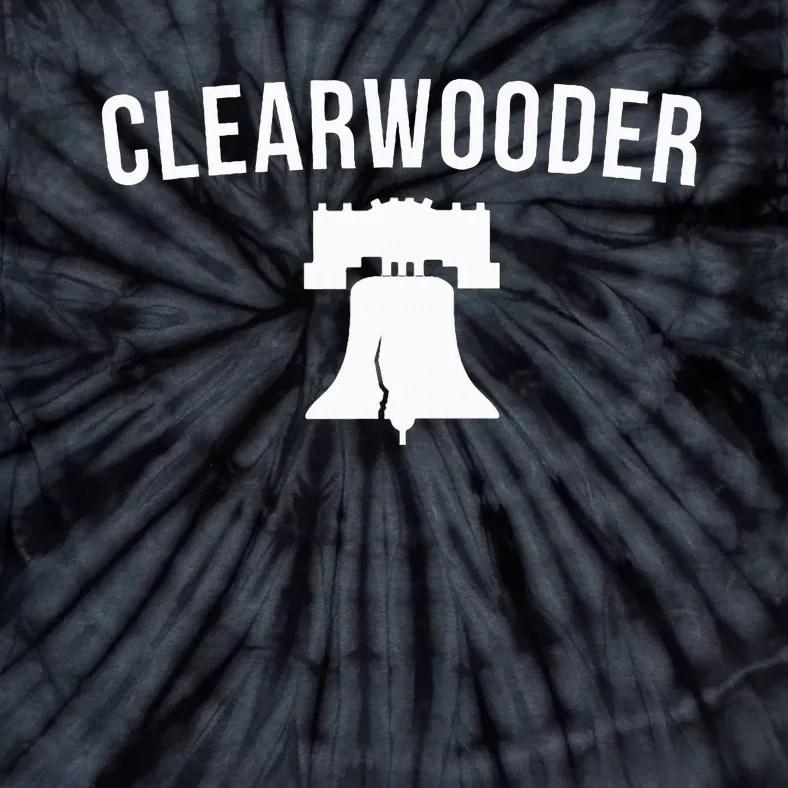 Clearwooder Funny Philadelphia Slang Clearwater Fl Tie-Dye T-Shirt