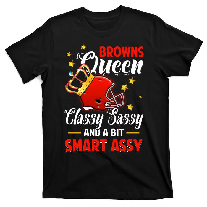 Cleveland Football Queen Classy Sassy And A Bit Smart Assy T-Shirt