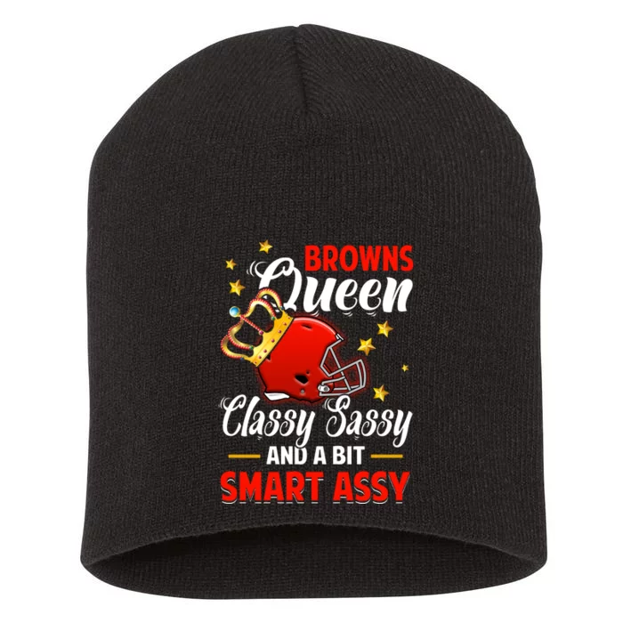 Cleveland Football Queen Classy Sassy And A Bit Smart Assy Short Acrylic Beanie