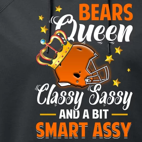 Chicago Football Queen Classy Sassy And A Bit Smart Assy Performance Fleece Hoodie