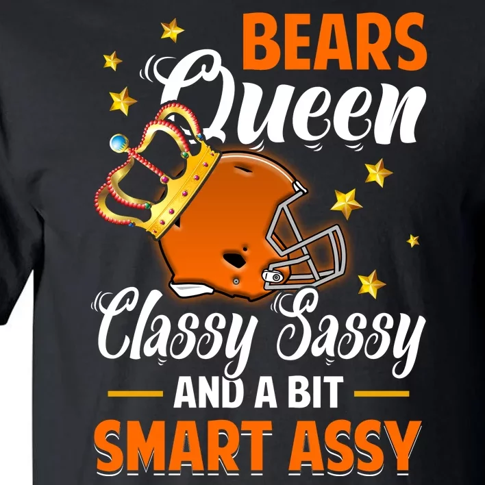 Chicago Football Queen Classy Sassy And A Bit Smart Assy Tall T-Shirt