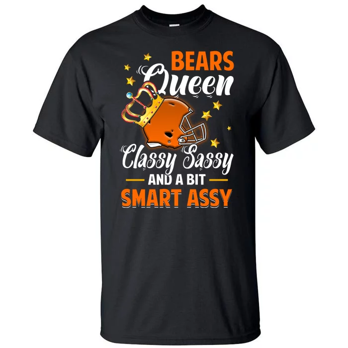 Chicago Football Queen Classy Sassy And A Bit Smart Assy Tall T-Shirt