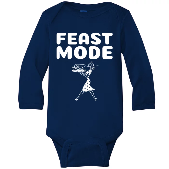 Cute Funny Quotes Thanksgiving Turkey Day Funny Gift Feast Mode Gift Baby Long Sleeve Bodysuit