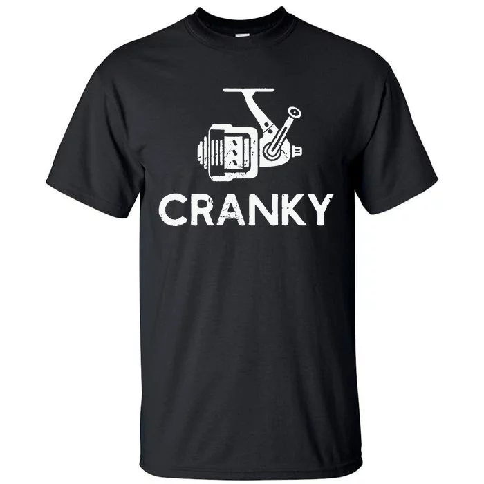 Cranky Fishing Reel Pun Humor Fishermen Tall T-Shirt