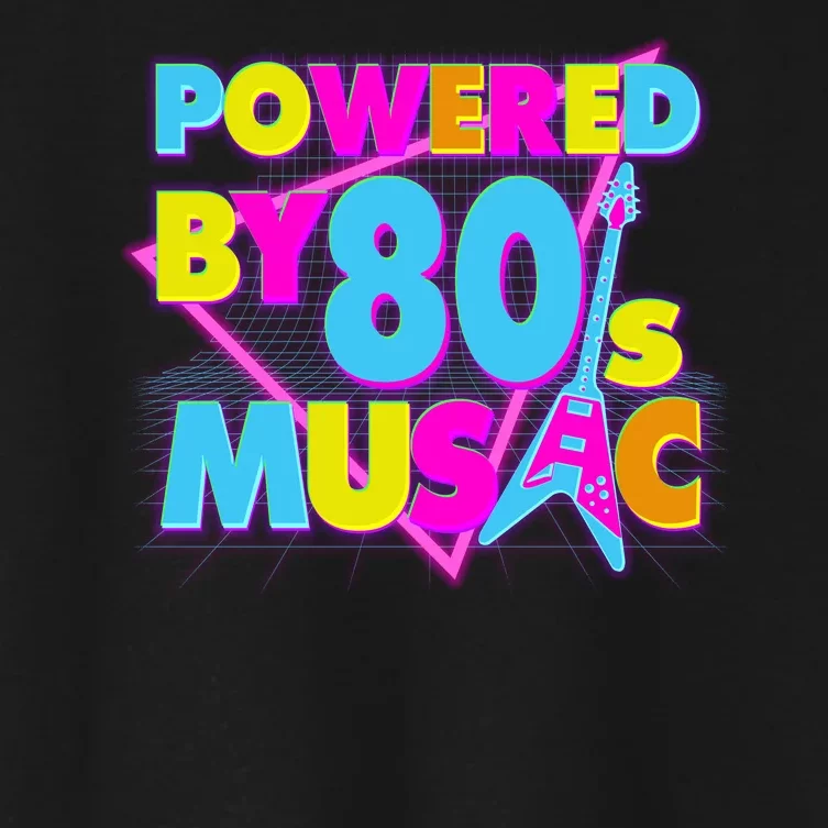 Cool Funny Retro Powered By 80's Music Women's Crop Top Tee