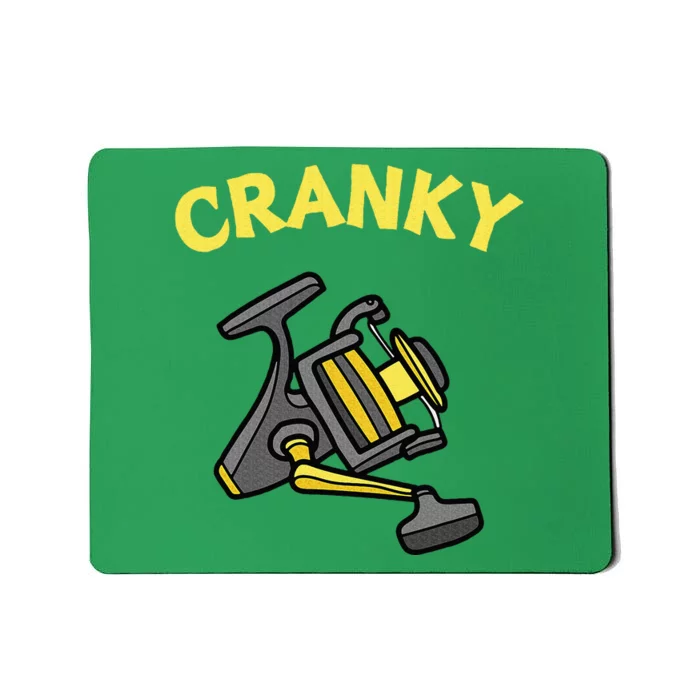 Cranky Fishing Reel Pun Humor Fishermen Mousepad