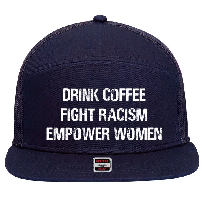 Coffee Fight Racism Empower Cool Gift 7 Panel Mesh Trucker Snapback Hat