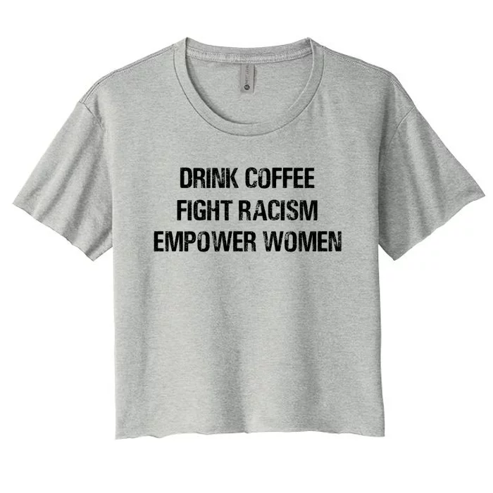 Coffee Fight Racism Empower Cool Gift Women's Crop Top Tee