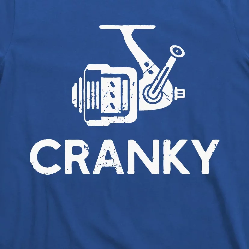 Cranky Fishing Reel Pun Humor Fisher T-Shirt