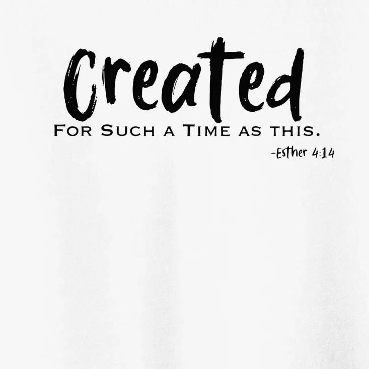 Created For Such A Time As This Bible Verse Esther Toddler T-Shirt