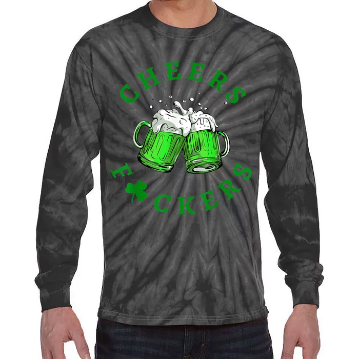 Cheers Fuckers St Patricks Day Funny Beer Drinking Tie-Dye Long Sleeve Shirt