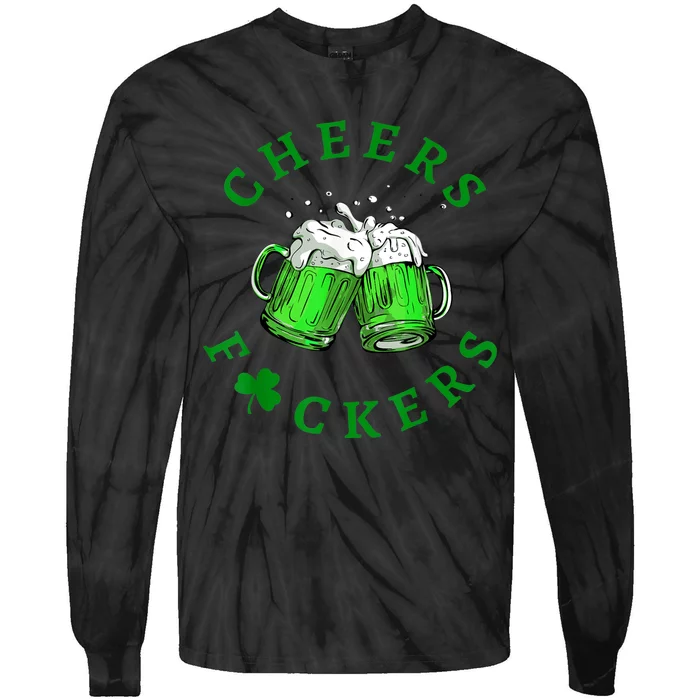 Cheers Fuckers St Patricks Day Funny Beer Drinking Tie-Dye Long Sleeve Shirt