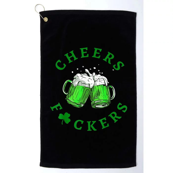 Cheers Fuckers St Patricks Day Funny Beer Drinking Platinum Collection Golf Towel