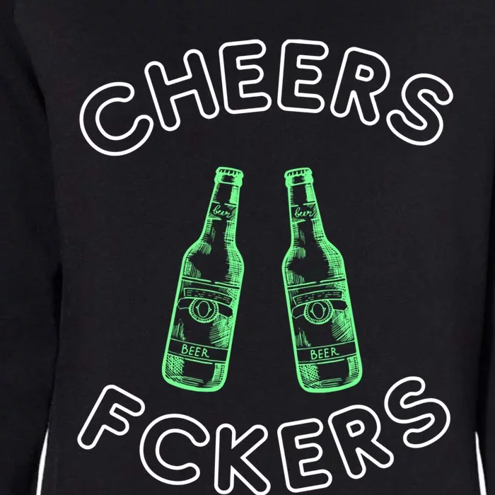 Cheers Fckers St Patricks Day Beer Ing Funny Gift Womens California Wash Sweatshirt