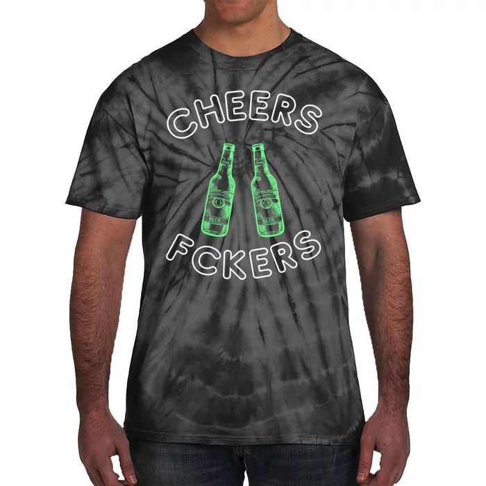 Cheers Fckers St Patricks Day Beer Ing Funny Gift Tie-Dye T-Shirt