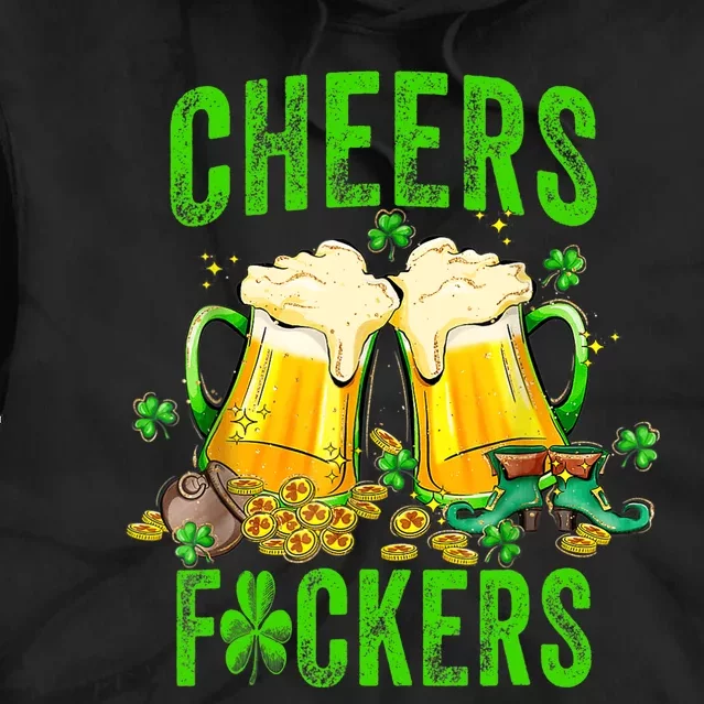 Cheers Fuckers St Patricks Day Beer Drinking Mugs Tie Dye Hoodie