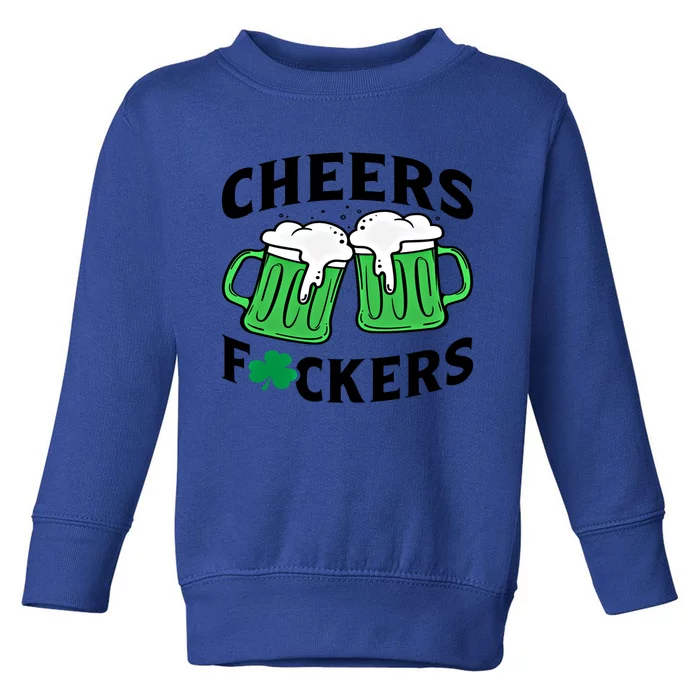 Cheers Fckers St Patricks Day Beer Ing Gift Toddler Sweatshirt