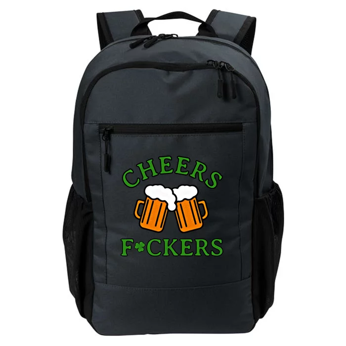 Cheers Fckers St Patricks Day Funny Saint Patricks Funny Gift Daily Commute Backpack