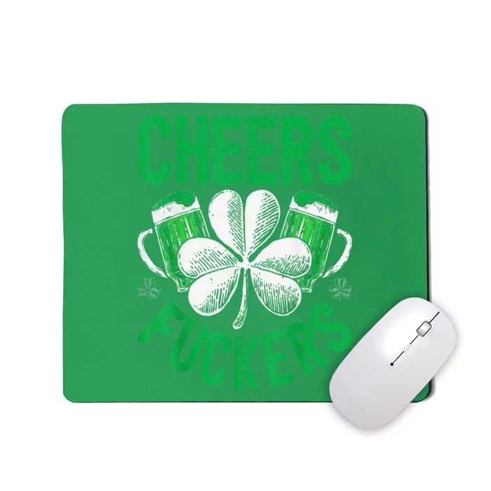 Cheers Fuckers St Patricks Day Men Women Beer Drinking Mousepad