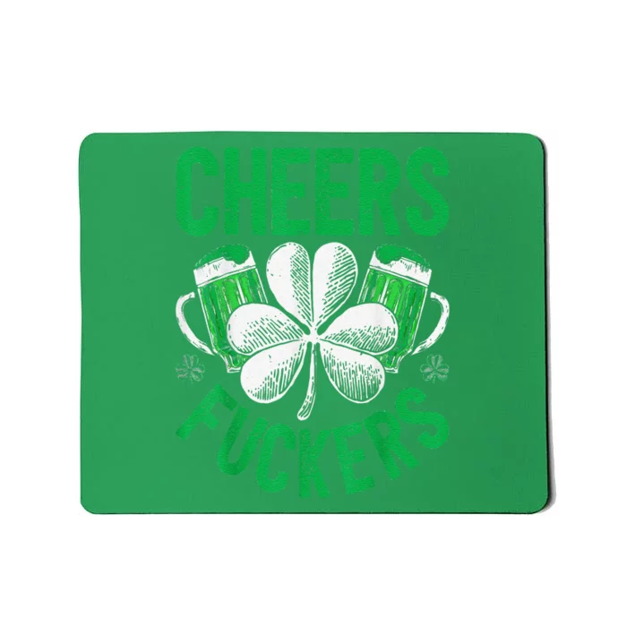 Cheers Fuckers St Patricks Day Men Women Beer Drinking Mousepad