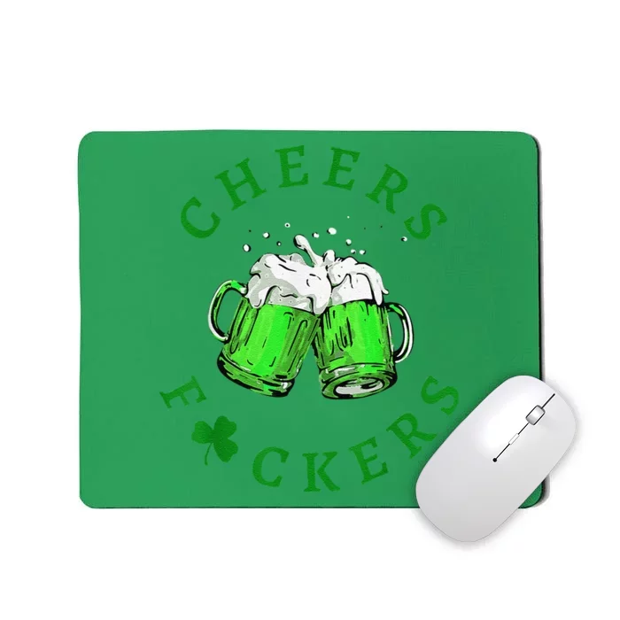 Cheers Fuckers St Patricks Day Men Women Beer Mousepad