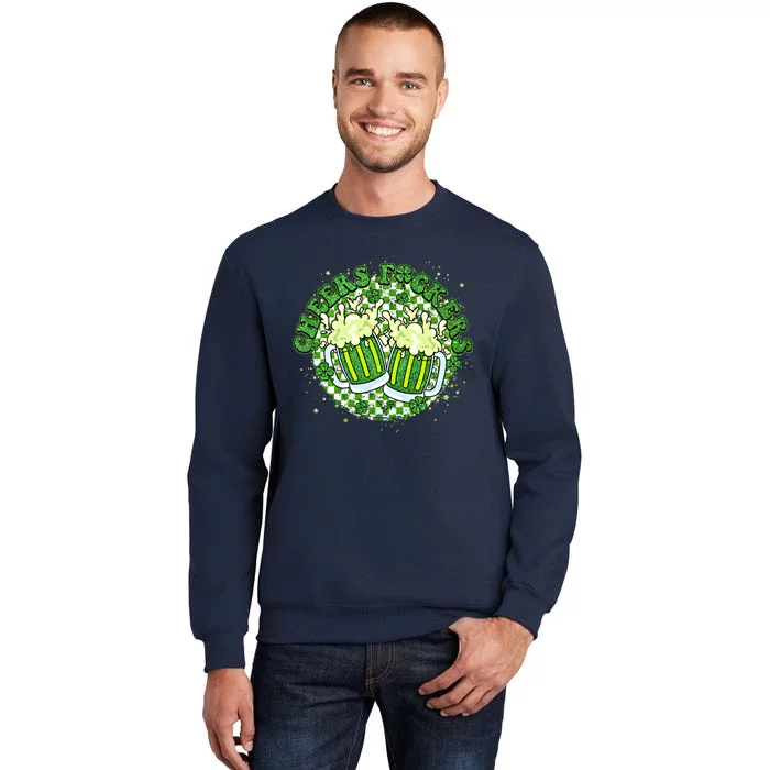 Cheers Fckers St Patricks Day Beer Drinking Funny Great Gift Tall Sweatshirt