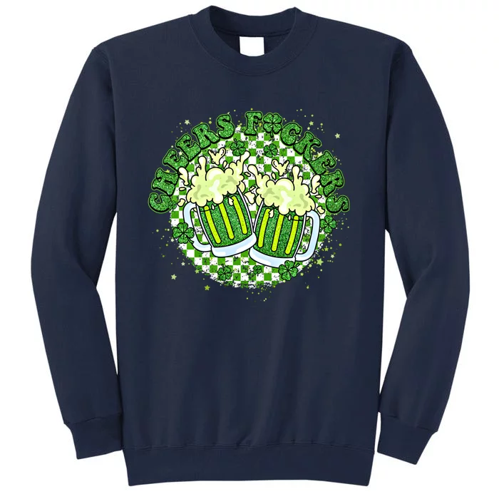 Cheers Fckers St Patricks Day Beer Drinking Funny Great Gift Tall Sweatshirt